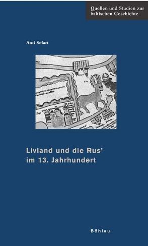 Livland und die Rus« im 13. Jahrhundert von Selart,  Anti