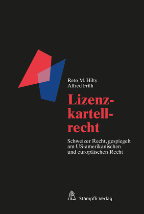 Lizenzkartellrecht von Früh,  Alfred, Hilty,  Reto M.