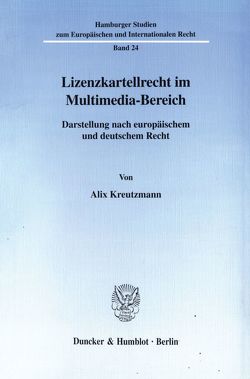 Lizenzkartellrecht im Multimedia-Bereich. von Kreutzmann,  Alix