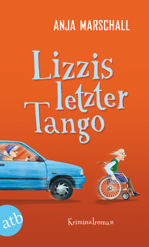 Lizzis letzter Tango von Marschall,  Anja