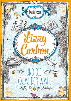 Lizzy Carbon und die Qual der Wahl – Band 3 von Fesler,  Mario