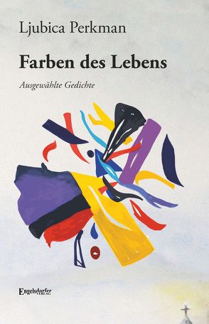 Ljubica Perkmans Farben des Lebens von Perkman,  Ljubica