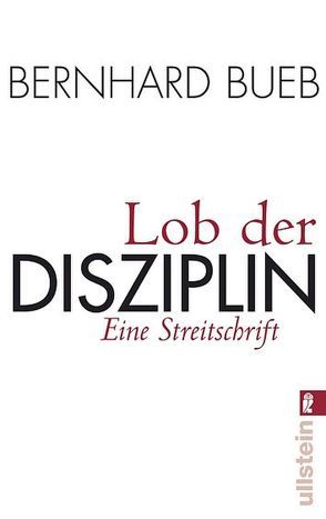 Lob der Disziplin von Bueb,  Bernhard