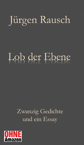 Lob der Ebene von Rausch,  Jürgen