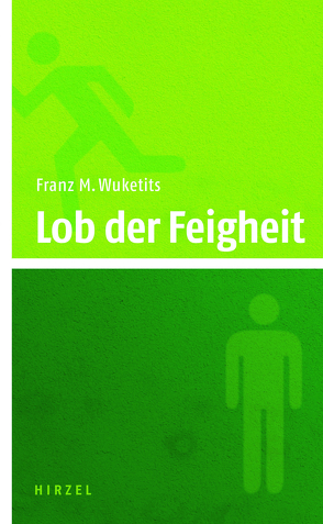 Lob der Feigheit von Wuketits,  Franz M.