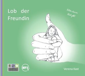 Lob der Freundin von Kast,  Verena, Nina,  Goldberg, Stall,  Annette