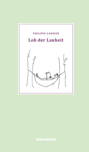 Lob der Lauheit von Edl,  Elisabeth, Garnier,  Philippe