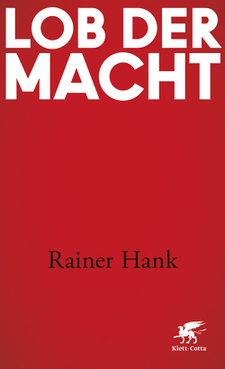 Lob der Macht von Hank,  Rainer