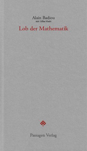 Lob der Mathematik von Badiou,  Alain, Engelmann,  Peter, Leitner,  Christian