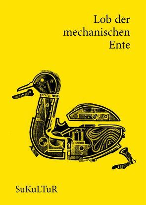 Lob der mechanischen Ente von Bayerstorfer,  Daniel, Czollek,  Max, Dinic,  Marko, Ernst,  Joseph Felix, Graeff,  Alexander, Hetzer,  Anna, Leß,  Georg, Lichtenstein,  Sofie, Lubkowitz,  Anneke, Müller-Schwefe,  Moritz, Roth,  Tobias, Savic,  Caca, Schmidt,  Andrea, Schneider,  Lea, Stachler,  Alke, Strauß,  Esther, Trautsch,  Asmus, Vogel,  Mikael, Zapf,  Nora