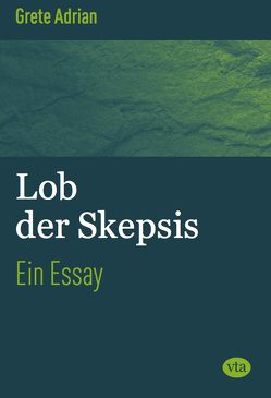 Lob der Skepsis von Adrian,  Grete