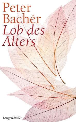 Lob des Alters von Bachér,  Peter