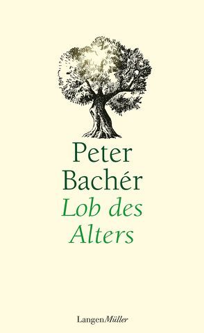 Lob des Alters von Bachér,  Peter