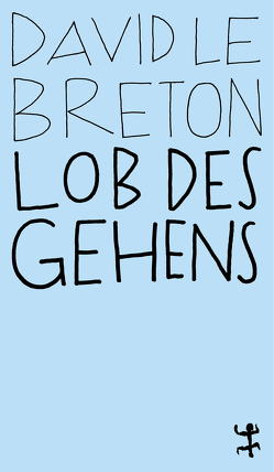 Lob des Gehens von Adam,  Milena, Le Breton,  David