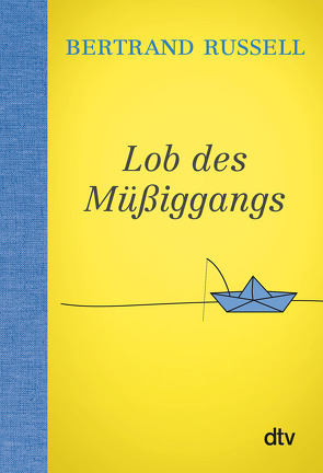 Lob des Müßiggangs von Fischer-Wernecke,  Elisabeth, Russell,  Bertrand