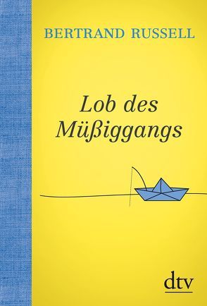 Lob des Müßiggangs von Fischer-Wernecke,  Elisabeth, Russell,  Bertrand