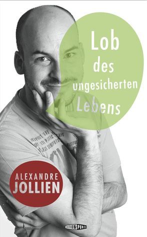 Lob des ungesicherten Lebens von Jollien,  Alexandre