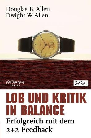 Lob und Kritik in Balance von Allen,  Douglas B, Allen,  Dwight W, Franke,  Günther D.