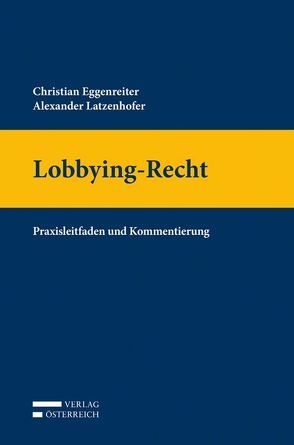 Lobbying-Recht von Eggenreiter,  Christian, Latzenhofer,  Alexander