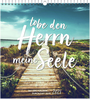 Lobe den Herrn, meine Seele 2021- Wandkalender