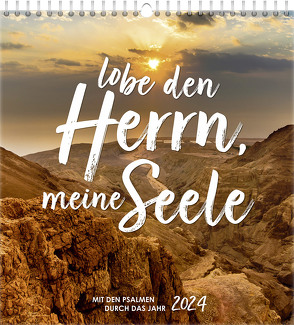 Lobe den Herrn, meine Seele 2024 – Wandkalender