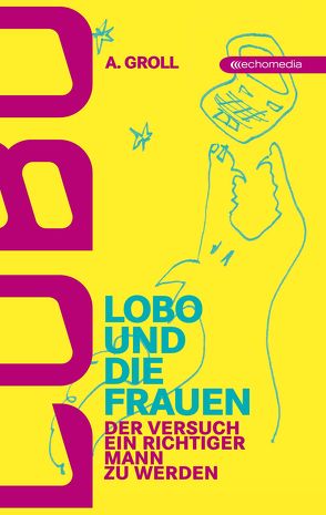 Lobo und die Frauen von Groll,  A.