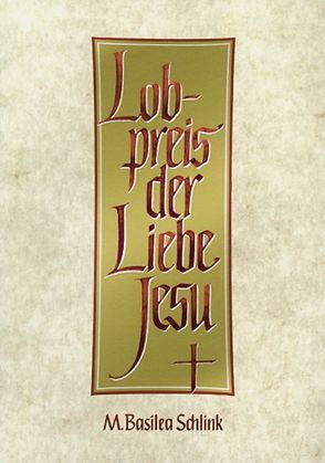 Lobpreis der Liebe Jesu von Schlink,  M Basilea