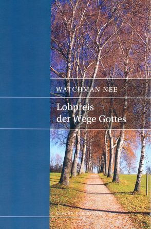 Lobpreis der Wege Gottes von Nee,  Watchman