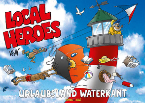 Local Heroes / Local Heroes Urlaubsland Waterkant von Schmidt,  Kim