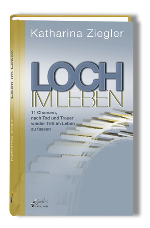 Loch im Leben von Diddens,  Brigitte, Ziegler,  Katharina