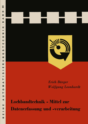 Lochbandtechnik Mittel zur Datenerfassung und -verarbeitung von Bürger,  Erich