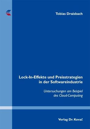 Lock-In-Effekte und Preisstrategien in der Softwareindustrie von Draisbach,  Tobias