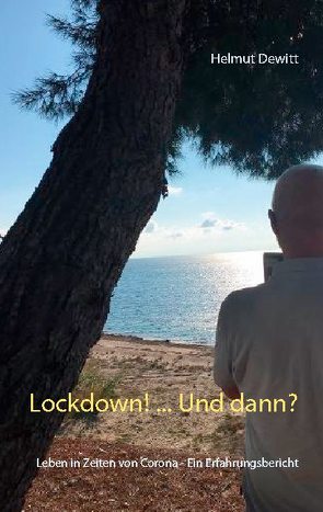 Lockdown! … Und dann? von Dewitt,  Helmut