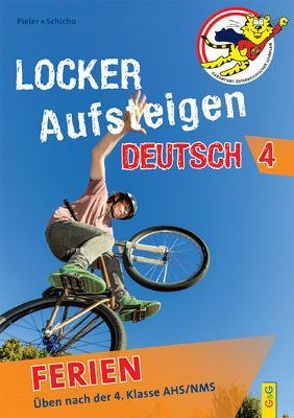 Locker Aufsteigen Ferien – Deutsch 4 von Cazzonelli,  Nikola, Pieler,  Margit, Schicho,  Günter