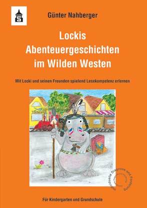 Lockis Abenteuergeschichten im Wilden Westen von Nahberger,  Günter