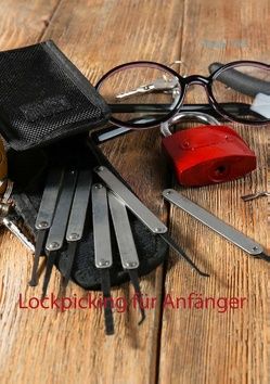 Lockpicking für Anfänger von Ted,  Tooly