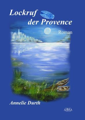 Lockruf der Provence von Durth,  Annelie