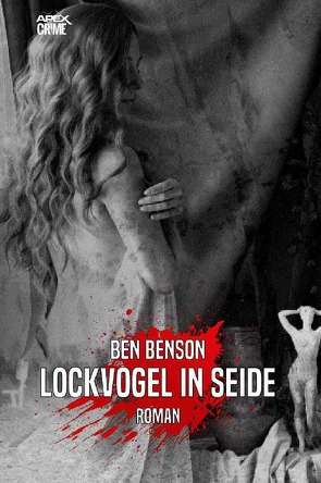 LOCKVOGEL IN SEIDE von Benson,  Ben, Dörge,  Christian