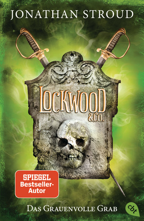 Lockwood & Co. – Das Grauenvolle Grab von Jung,  Gerald, Orgaß,  Katharina, Stroud,  Jonathan