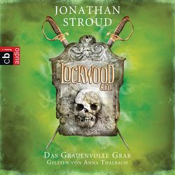 Lockwood & Co. – Das Grauenvolle Grab von Jung,  Gerald, Orgaß,  Katharina, Stroud,  Jonathan, Thalbach,  Anna