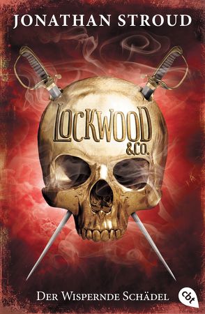 Lockwood & Co. – Der Wispernde Schädel von Jung,  Gerald, Orgaß,  Katharina, Stroud,  Jonathan