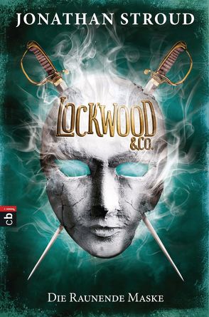 Lockwood & Co. – Die Raunende Maske von Jung,  Gerald, Orgaß,  Katharina, Stroud,  Jonathan