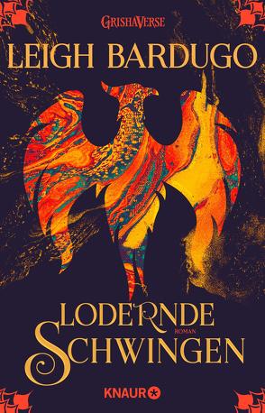 Lodernde Schwingen von Ahrens,  Henning, Bardugo,  Leigh