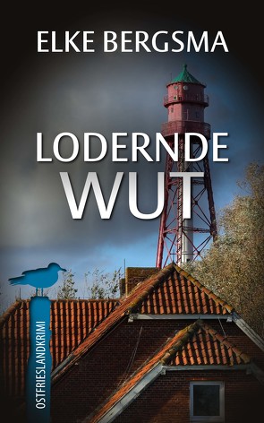 Lodernde Wut von Bergsma,  Elke