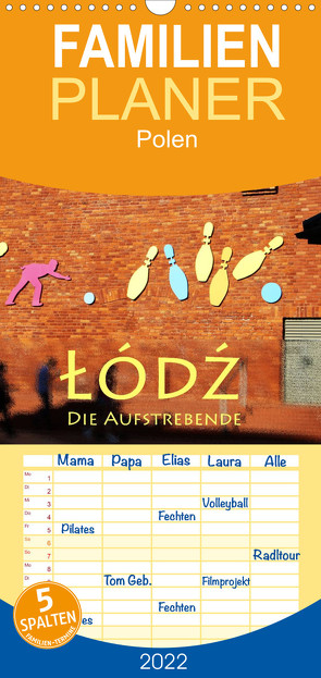 Familienplaner Lodz, die Aufstrebende (Wandkalender 2022 , 21 cm x 45 cm, hoch) von Seidl,  Helene