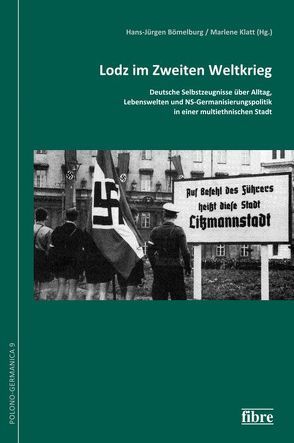 Lodz im Zweiten Weltkrieg von Bömelburg,  Hans-Jürgen, Klatt,  Marlene