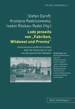 Lodz jenseits von Fabriken, Wildwest und Provinz von Dyroff,  Stefan, Radziszewska,  Krystyna, Röskau-Rydel,  Isabel