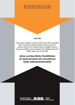 Löhne und berufliche Flexibilitäten als Determinanten des interaktiven QuBe-Arbeitsmarktmodells von Bott,  Peter, Bundesinstitut für Berufsbildung (BIBB), Hänisch,  Carsten, Helmrich,  Robert, Hummel,  Markus, Kalinowski,  Michael, Maier,  Tobias, Mönnig,  Anke, Neuber-Pohl,  Caroline, Schandock,  Manuel, Wolter,  Marc Ingo, Zika,  Gerd