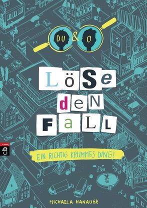 Löse den Fall – Ein richtig krummes Ding von Dürr,  Julia, Hanauer,  Michaela