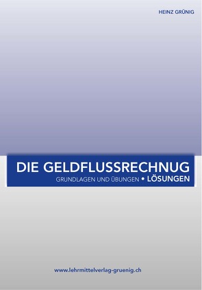 Lösungen Geldflussrechnung als eBook von Grünig,  Heinz